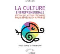 La culture entrepreneuriale Attitudes et aptitudes optimales pour réussir en affaires - Elhadji Ah Demba Ba Gahn - L'harmattan - broché - Etude