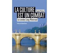 La culture est un combat Les années Mitterrand-Lang - Claude Mollard - Puf - broché - Essai