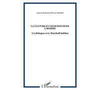 La culture et les sciences de l'homme Un dialogue avec Marshall Sahlins - Erwan Dianteill - Archives Kareline - broché - Scolaire / Universitaire