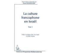La culture francophone en Israël Shimon Pérès (Préface), Albert Memmi (Préface)