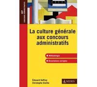 La culture générale aux concours administratifs: Méthodologie et dissertations corrigées
