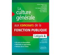 La culture générale aux concours de la fonction publique. Catégorie A. 3e édition - Matthieu Dubost - Ellipses - broché - Scolaire / Universitaire
