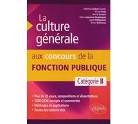 La culture générale aux concours de la fonction publique: Catégorie B