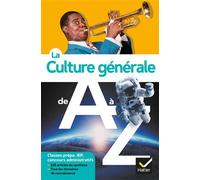 La culture générale de A à Z (nouvelle édition) Classes prépa, IEP, concours administratifs... - Jérémie Bazart - Hatier - broché - Scolaire / Universitaire