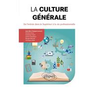 La culture générale. De l'entrée dans le Supérieur à la vie professionnelle - Jean-Marc Pasquet - Ellipses - broché - Scolaire / Universitaire