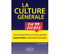 La culture générale en 99 fiches. Tout comprendre sur les plus grandes questions contemporaines.