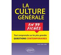 La Culture Générale En 99 Fiches - Tout Comprendre Sur Les Plus Grandes Questions Contemporaines