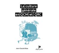 La culture générale en QCM et QRC - Jean-Claude Bibas - Ellipses - Poche - Scolaire / Universitaire