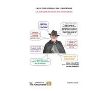 La culture générale par les citations: Les bons esprits, les cancres et les nuls se cultivent