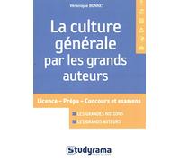 La culture générale par les grands auteurs: Licence - prépa - Concours et examens