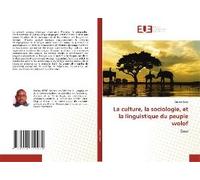 La Culture, La Sociologie, Et La Linguistique Du Peuple Wolof