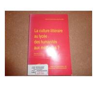 La Culture Litteraire Au Lycee : Des Humanites Aux Methodes ?