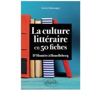 La culture littéraire en 50 fiches: D'Homère à Houellebecq