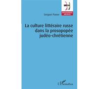 La Culture littéraire russe dans la prosopopée judéo-chrétienne - Sergueï Panov - L'harmattan - broché - Essai