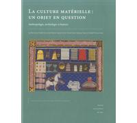 La Culture Matérielle, Un Objet En Question - Anthropologie, Archéologie Et Histoire