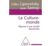 La Culture-monde Gilles Lipovetsky (Auteur), Jean Serroy (Auteur)