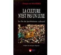 La culture n'est pas un luxe : la fin du jacobinisme culturel