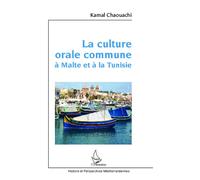 La culture orale commune à Malte et à la Tunisie - Kamal Chaouachi - L'harmattan - broché - Essai
