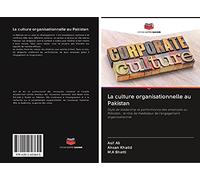 La culture organisationnelle au Pakistan: Style de leadership et performance des employés au Pakistan : le rôle de médiateur de l'engagement organisationnel