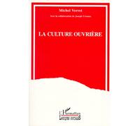 La culture ouvrière - Eliane Verret - L'harmattan - broché - Livre