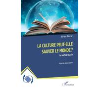 La culture peut-elle sauver le monde ? Le nerf de la paix - Jacques Igalens - L'harmattan - broché - Etude