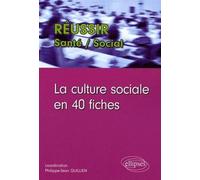 La culture sociale en 40 fiches - Philippe-Jean Quillien - Ellipses - broché - Etude