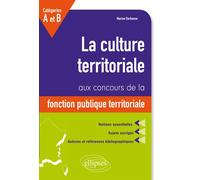 La culture territoriale aux concours de la fonction publique territorial catégories A et B - Marine Derkenne - Ellipses - broché - Scolaire / Universitaire