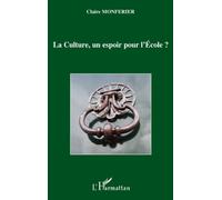 La Culture, un espoir pour l'Ecole? - Claire Monferier - L'harmattan - broché - Essai