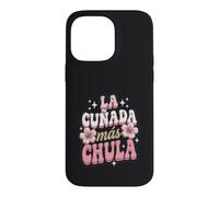 La Cunada Mas Chula Appréciation de Belle-sœur espagnole Coque pour iPhone 14 Pro Max