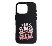 La Cunada Mas Chula Appréciation de Belle-sœur espagnole Coque pour iPhone 16 Pro