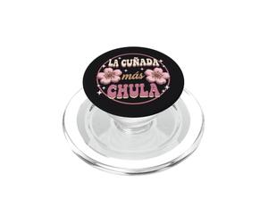 La Cunada Mas Chula Appréciation de Belle-sœur espagnole PopSockets PopGrip pour MagSafe