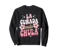 La Cunada Mas Chula Appréciation de Belle-sœur espagnole Sweatshirt