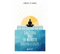 La cura dei 10 minuti: Trasforma la tua vita un mattino alla volta