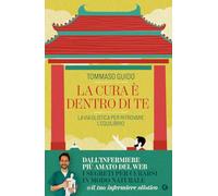 La cura è dentro di te: La via olistica per ritrovare l'equilibrio