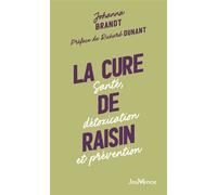 La Cure de raisin Santé, détoxication et prévention - Johanna Brandt - Jouvence - broché - Guide