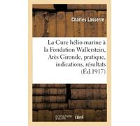 La Cure hélio-marine à la Fondation Wallerstein, Arès Gironde, pratique, indications, résultats