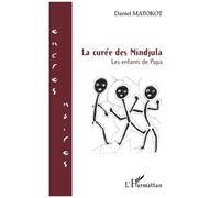 La curee des mindjula les enfants de papa - Daniel Matokot - L'harmattan - broché - Roman