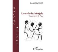 La curee des mindjula les enfants de papa - Daniel Matokot - L'harmattan - broché - Roman
