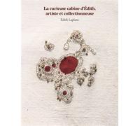 La curieuse cabine d'Édith, artiste et collectionneuse - Édith Laplane - Arnaud Bizalion - broché - Monographie