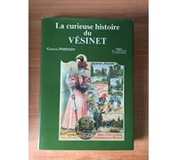 LA CURIEUSE HISTOIRE DU VESINET.