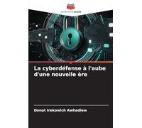 La cyberdéfense à l'aube d'une nouvelle ère