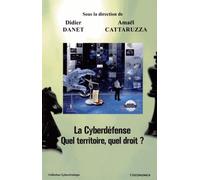 La Cyberdéfense : Quel Territoire, Quel Droit ?