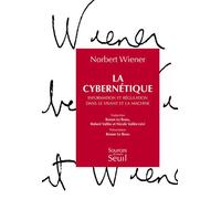 La Cybernétique Information et régulation dans le vivant et la machine - Norbert Wiener - Seuil - broché - Manuel