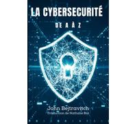 La cybersécurité de A à Z