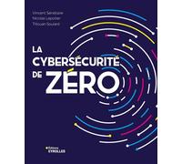 La cybersécurité de zéro – Groupe Eyrolles