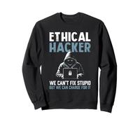 La cybersécurité des Hackers éthiques ne Peut Pas corriger Une Blague Sarcastique Stupide Sweatshirt
