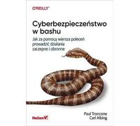 La cybersécurité en bash. Comment utiliser la ligne depour mener des actions offensives et défensives