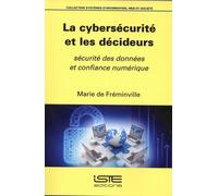 La cybersécurité et les décideurs: Sécurité des données et confiance numérique