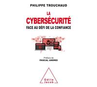 La Cybersécurité face au défi de la confiance - Trouchaud - Odile Jacob - broché - Etude