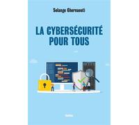 La cybersecurite pour tous - Solange Ghernaouti-Hélie - Slatkine - broché - Manuel